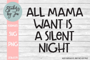 All Mama Want is a Silent Night SVG Review