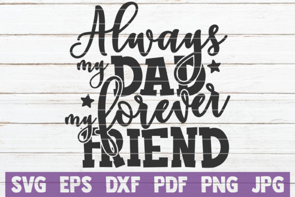 Always My Dad Forever My Friend SVG