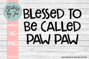 Blessed to Be Called Paw Paw SVG Review for Real Projects
