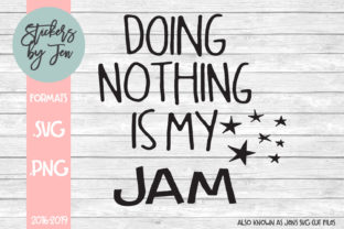 Doing Nothing is My Jam SVG: A Design That Works Hard for You