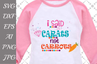 I Said Carats Not Carrots SVG: A Playful Design for Real Projects