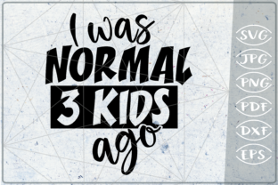 I Was Normal 3 Kids Ago SVG Cutting File Review