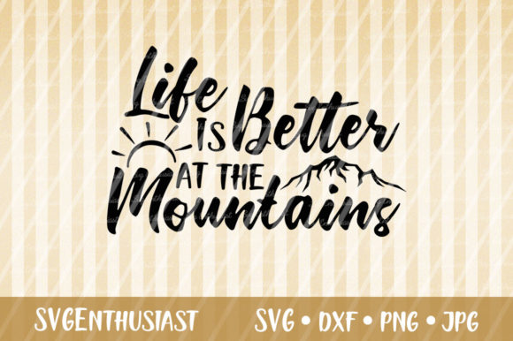 Life is Better at the Mountains SVG Review for Real Projects