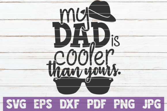 My Dad is Cooler Than Yours SVG Cut File