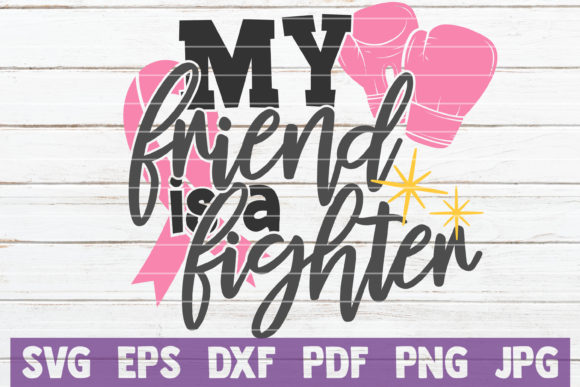 My Friend is a Fighter SVG Cut File