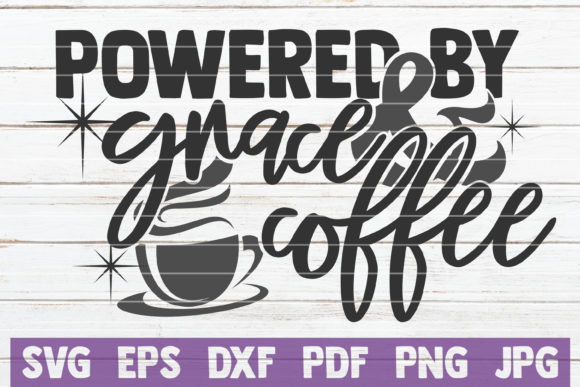 Powered by Grace and Coffee SVG Cut File
