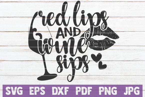 Red Lips and Wine Sips SVG Cut File