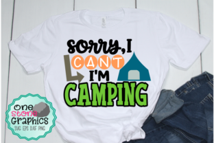 Sorry I Can't I'm Camping Svg