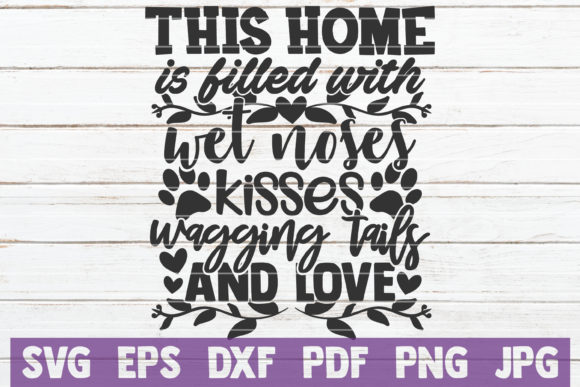 This Home is Filled with Wet Noses SVG