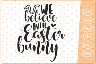 We Believe in the Easter Bunny SVG Fle Review
